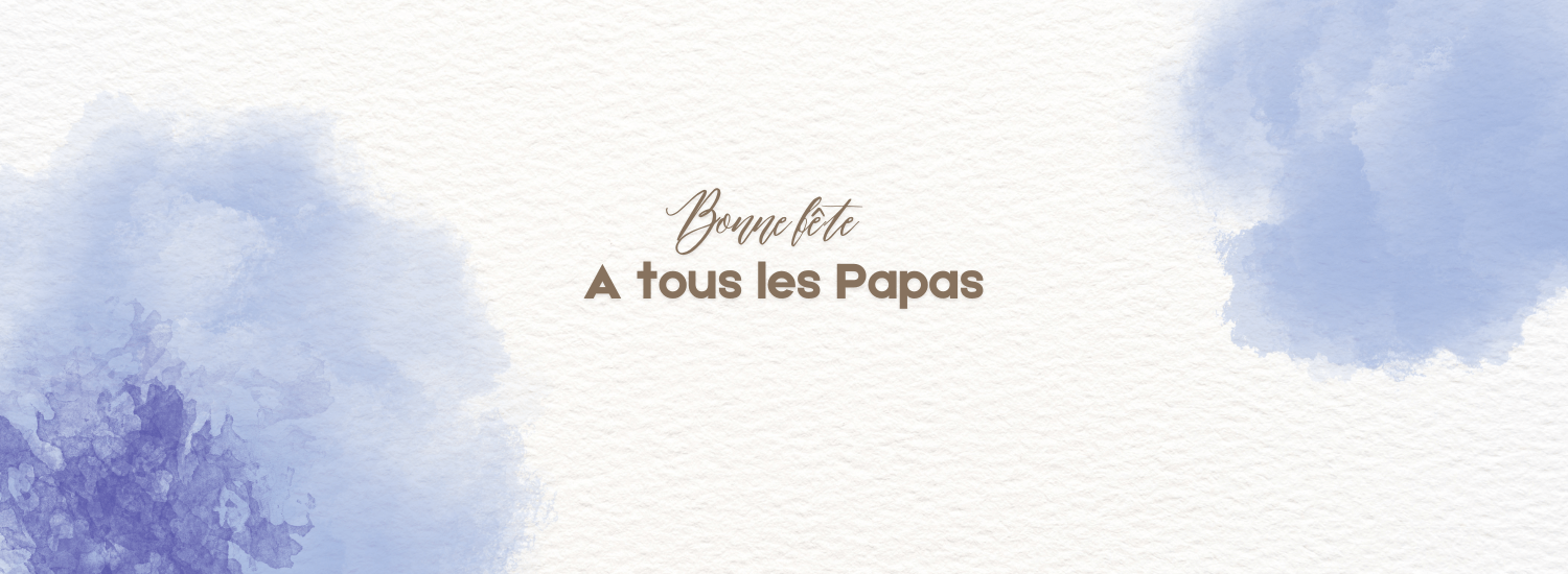 Bonne fête à tous les papas !
